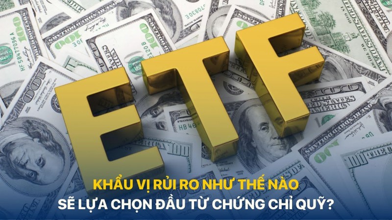Khẩu vị rủi ro để chọn quỹ đầu tư phù hợp