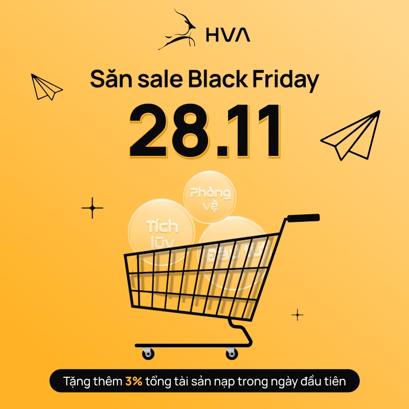 Đừng để Black Friday chỉ là ngày mua sắm, hãy biến nó thành ngày nhận thưởng cùng HVA